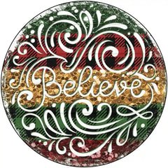 Believe Christmas Novelty Metal Circle Sign 12" (C)