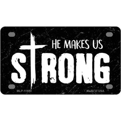 He Makes Us Strong Novelty Metal License Plate 4" x 2.2" (MLP)