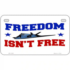 Freedom Isnt Free Metal Novelty License Plate 7" x 4" (MP)