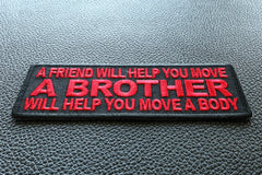 A Friend will Help you Move, A Brother Will Help You Move A Body Patch - 4x1.5 inch