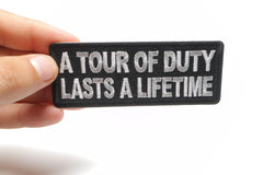 A Tour of Duty Lasts a Lifetime Patch - 4x1.5 inch