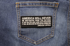 America Will Never Be Destroyed From the Outside If We Falter and Lose Our Freedoms It will be because we destroyed Ourselves Abraham Lincoln Patch - 4x1.5 inch