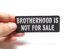 Brotherhood Is Not For Sale Patch - 4x1.5 inch