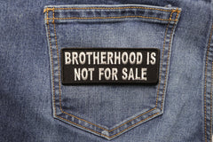 Brotherhood Is Not For Sale Patch - 4x1.5 inch