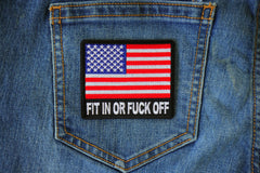 Fit In or Fuck Off USA Flag Patch - 3x2.6 inch