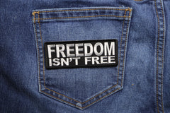 Freedom Isn't Free Patch - 4x1.5 inch