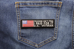 Freedom Isn't Free I Paid for It US Veteran Patch - 4x1 inch