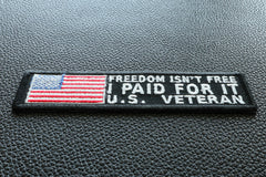 Freedom Isn't Free I Paid for It US Veteran Patch - 4x1 inch