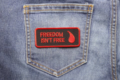 Freedom Isn't Free Blood Drop Patch - 3.5x1.5 inch