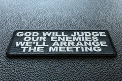 God Will Judge Our Enemies We'll Arrange The Meeting Military Morale Patch - 4x1.5 inch