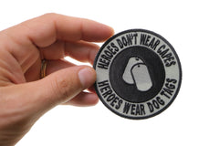 Heroes Don't Wear Capes Round Patch - 3x3 inch