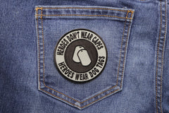 Heroes Don't Wear Capes Round Patch - 3x3 inch