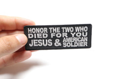 Honor The Two Who Died For You JESUS and American Soldier Patch - 4x1.5 inch