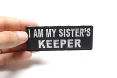 I Am My Sister's Keeper Patch - 4x1.5 inch