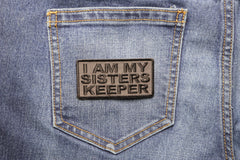 I Am My Sisters Keeper Black Gray Patch - 3x1.5 inch