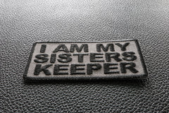 I Am My Sisters Keeper Black Gray Patch - 3x1.5 inch