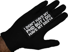 I don't have my PHD by I do have my DD214 Patch - 4x1.5 inch