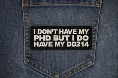 I don't have my PHD by I do have my DD214 Patch - 4x1.5 inch