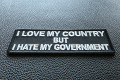 I Love My Country Hate My Government Patriotic Iron on Patch - 4x1.5 inch