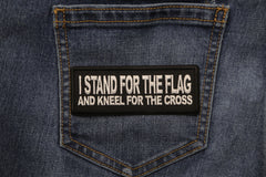 I Stand For The Flag And Kneel for The Cross Patch - 4x1.5 inch