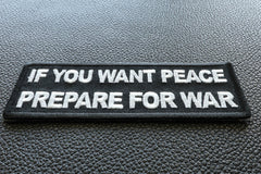 If You Want Peace Prepare For War Patch - 4x1.5 inch