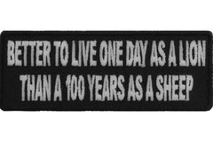 Better To Live On Day As A Lion Than A 100 Years As A Sheep Iron on Morale Patch - 4x1.5 inch