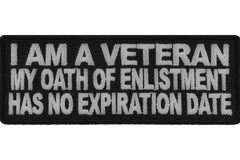 I Am A Veteran My Oath Of Enlistment Has No Expiration Date Patch - 4x1.5 inch