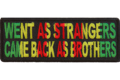 Went As Strangers Came Back As Brothers Patch - 4x1.5 inch