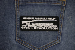 Original Assault Rifle, 1774 Banned from Import, 1775 British Attempt Confiscation, 1776 Revolution Patch - 4x1.5 inch