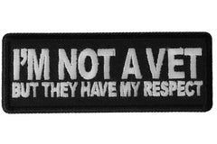 I'm Not a Vet But They Have my Respect Patriotic Iron on Patch - 4x1.5 inch