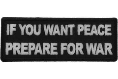 If You Want Peace Prepare For War Patch - 4x1.5 inch