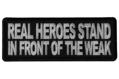 Real Heroes Stand In front of the Weak Patriotic Iron on Patch - 4x1.5 inch