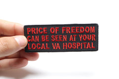 Price Of Freedom Can Be Seen At Your Local VA Hospital Patch - 4x1.5 inch