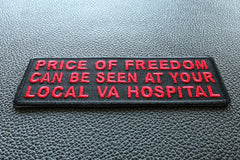 Price Of Freedom Can Be Seen At Your Local VA Hospital Patch - 4x1.5 inch