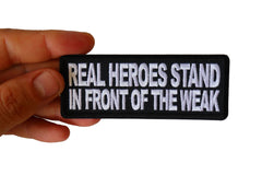 Real Heroes Stand In front of the Weak Patriotic Iron on Patch - 4x1.5 inch