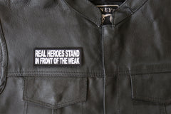 Real Heroes Stand In front of the Weak Patriotic Iron on Patch - 4x1.5 inch