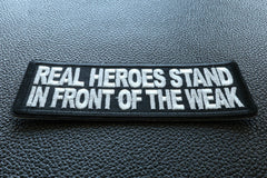 Real Heroes Stand In front of the Weak Patriotic Iron on Patch - 4x1.5 inch