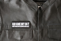 Rub Some Dirt On It, Everything Stops Bleeding Eventually Patch - 4x1.5 inch