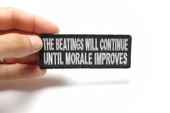 The Beatings Will Continue Until Morale Improves Patch - 4x1.5 inch