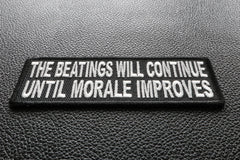 The Beatings Will Continue Until Morale Improves Patch - 4x1.5 inch