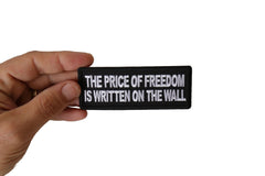 The Price of Freedom is Written on The Wall Patch - 4x1.5 inch