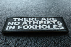 There are no Atheists in Foxholes Patch - 4x1.5 inch