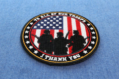 To All Our Troops I Thank You Patriotic Iron on Patch Round - 3.5x3.5 inch