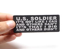 US Soldier It's not like I can and others can't It's that I Did and Others Didn't Patch - 4x1.5 inch