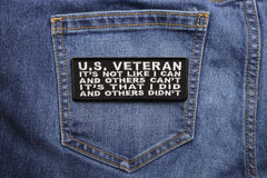 US Veteran It's Not Like I can and Others Can't It's that I did and Others Didn't Patch - 4x1.5 inch