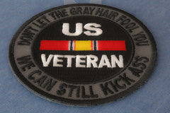 Don't Let The Gray Hair Fool You We Can Still Kick Ass US VETERAN Patch - 3x3 inch