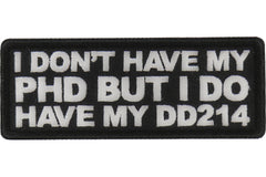 I don't have my PHD by I do have my DD214 Patch - 4x1.5 inch