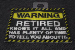 Warning Retired Knows It All Funny Iron on Patch - 3x2.5 inch