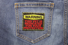 Warning: This Vet Is Medicated For Your Protection Patch - 3x2.5 inch