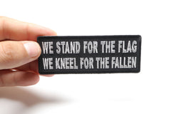 We Stand for the Flag We Kneel for the Fallen Patch - 4x1.5 inch